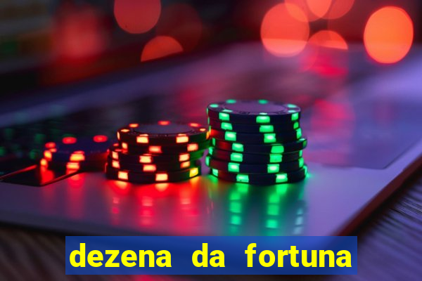 dezena da fortuna como funciona